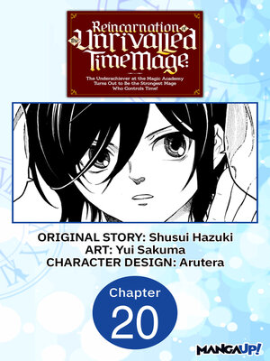 cover image of Reincarnation of the Unrivalled Time Mage: The Underachiever at the Magic Academy Turns Out to Be the Strongest Mage Who Controls Time!, Chapter 20